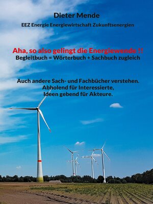 cover image of Aha, so also gelingt die Energiewende !! Begleitbuch = Wörterbuch + Sachbuch zugleich